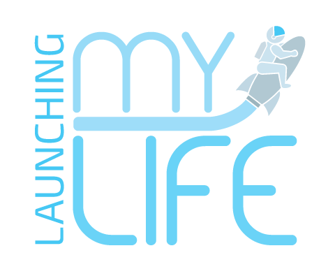 Launching your Life